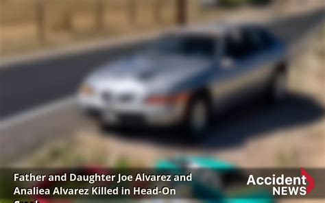 Joe Alvarez and Analiea Alvarez Killed in Head-On Collision on Highway 180 [Fresno County, CA]